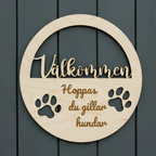 Välkommen hundar skylt för dörren